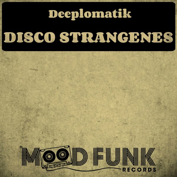 Deeplomatik - Disco Strangenes / Mood Funk Records