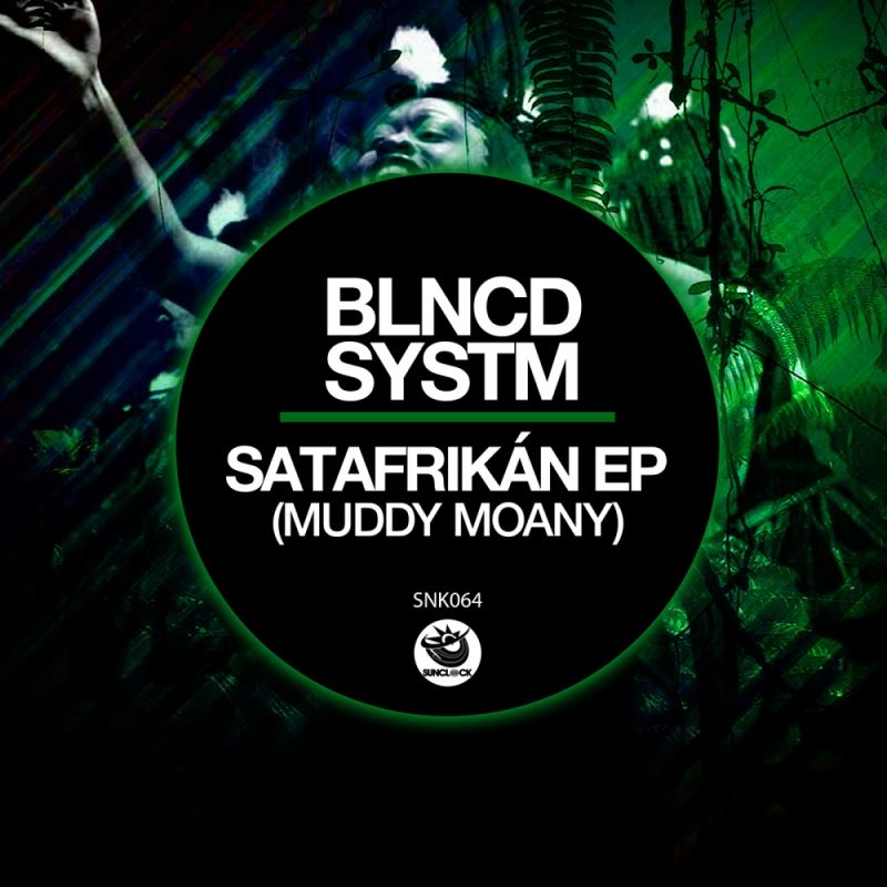 BLNCD SYSTM - SatAfrikan EP (Muddy Moany) / Sunclock