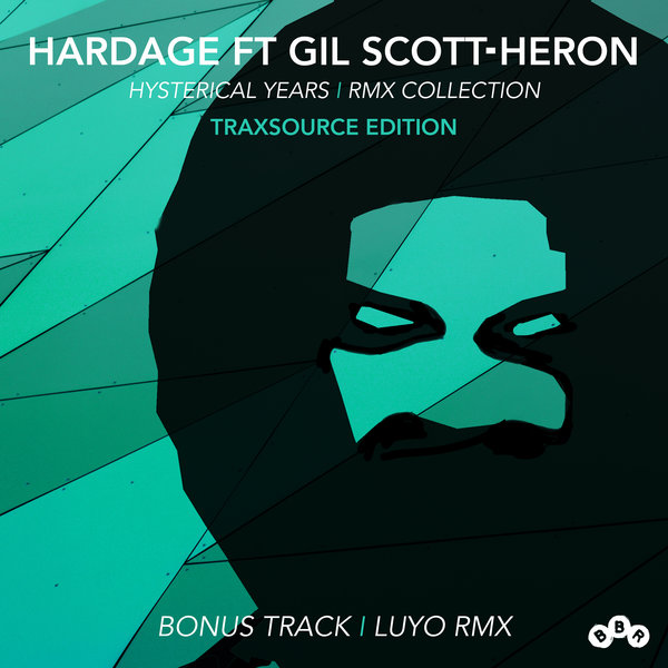 Hardage ft Gil Scott-Heron - Hysterical Years (Remix Collection) / BBR
