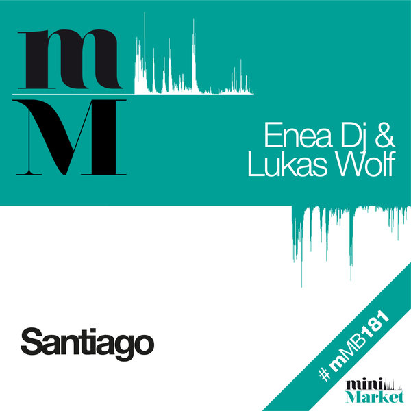 Enea DJ & DJ Lukas Wolf - Santiago / miniMarket