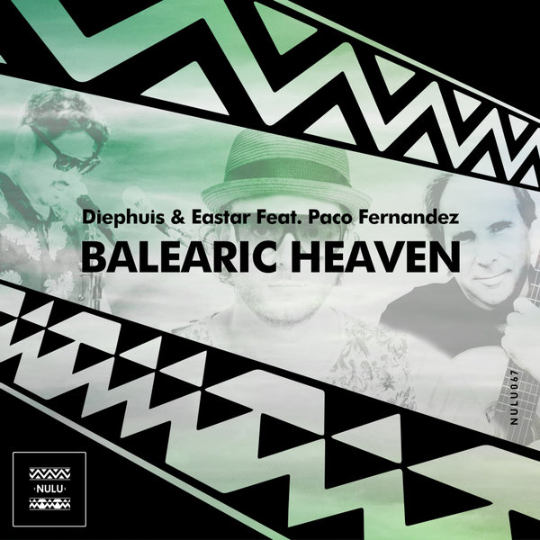 Diephuis & Eastar Feat. Paco Fernandez - Balearic Heaven / Nulu