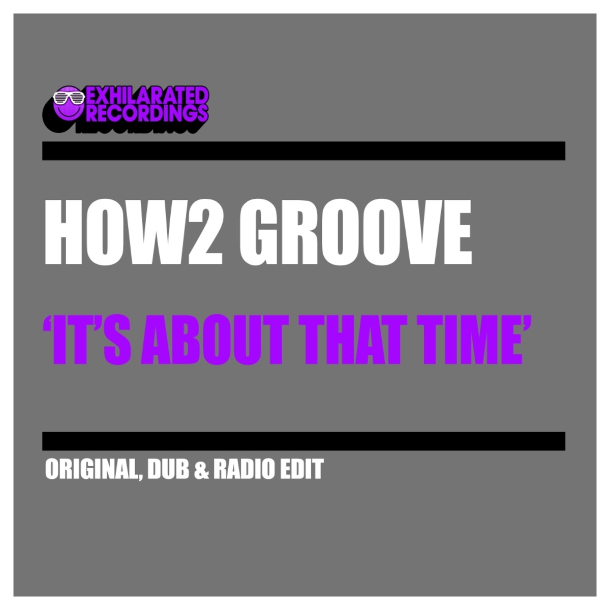 How2 Groove - It's About That Time / Exhilarated Recordings