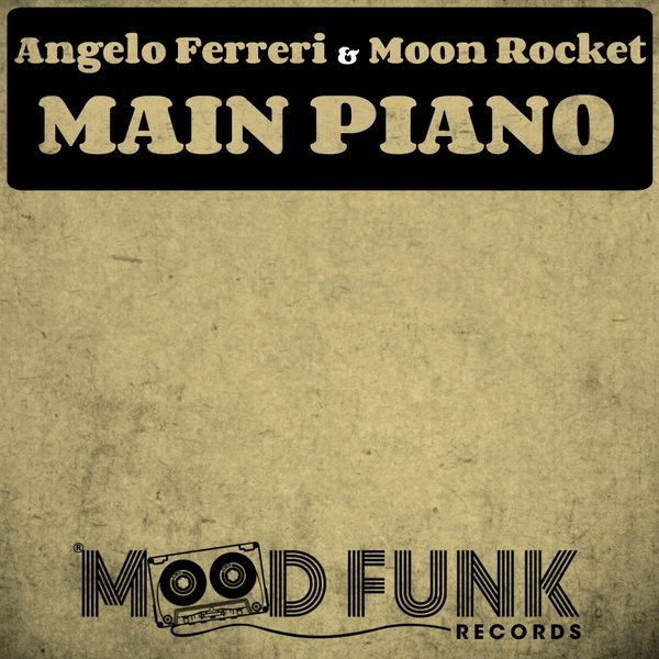 Angelo Ferreri, Moon Rocket - Main Piano / Mood Funk Records