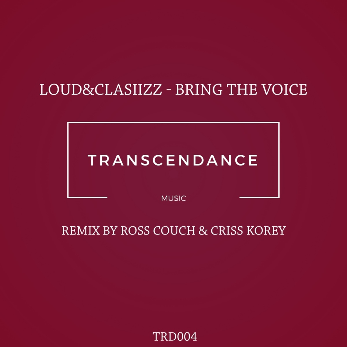 Loud&Clasiizz - Bring The Voice / Transcendance Music