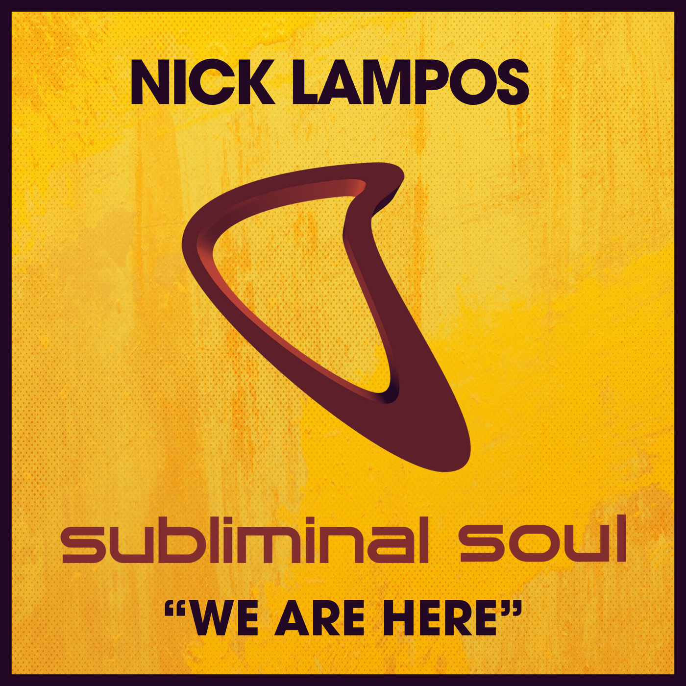 Nick Lampos - We Are Here / Subliminal Soul