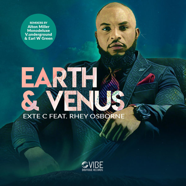 Earth & Venus - Exte C and Rhey Osborne / Vibe Boutique Records