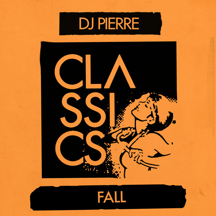 DJ Pierre - Fall / Get Physical