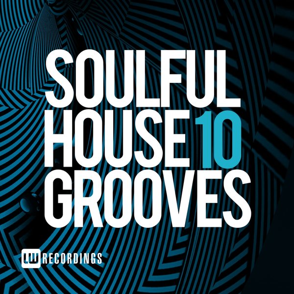 VA - Soulful House Grooves, Vol. 10 / LW Recordings