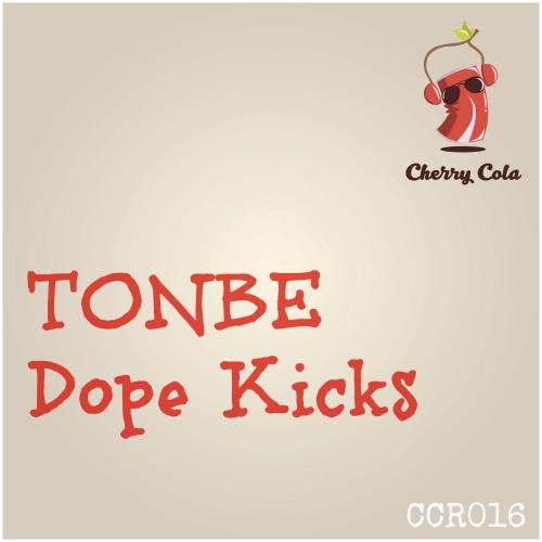 Tonbe - Dope Kicks / Cherry Cola Records