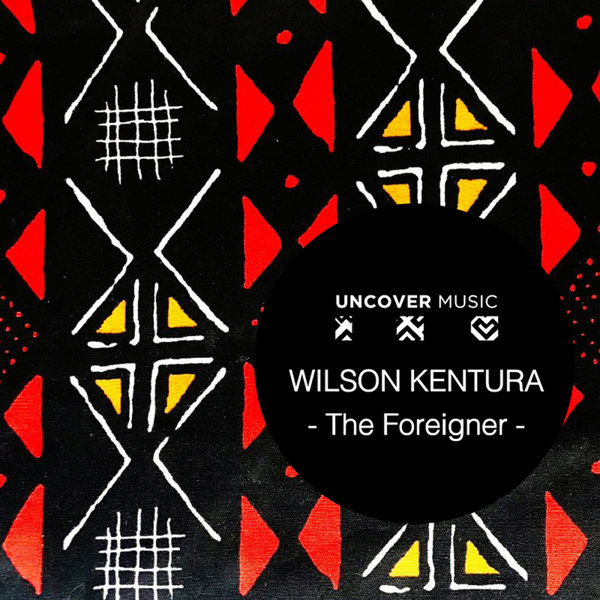 Wilson Kentura - The Foreigner / Uncover Music