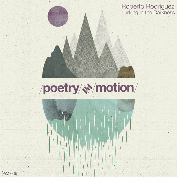 Roberto Rodriguez - Lurking in the Darkness / Poetry in Motion