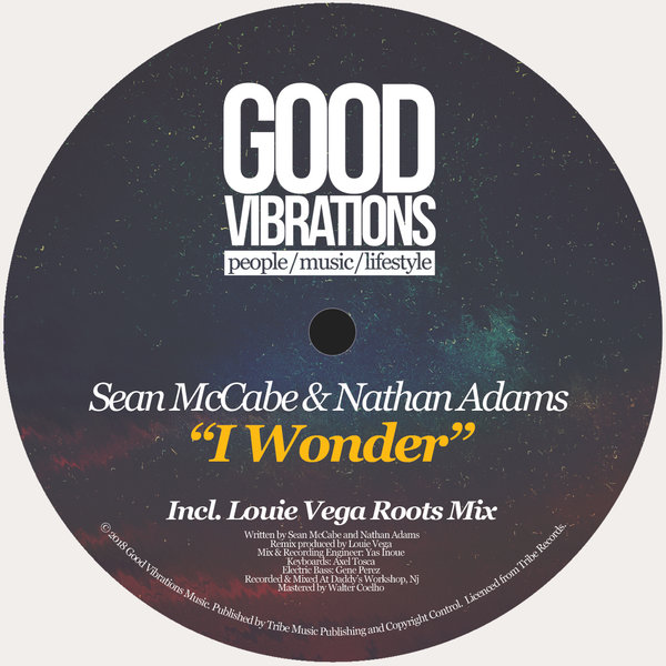 Sean McCabe & Nathan Adams - I Wonder (Incl. Louie Vega Remix) / Good Vibrations Music