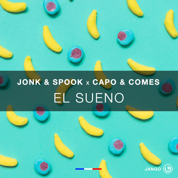 Jonk & Spook + Capo & Comes - El Sueno / Jango Music