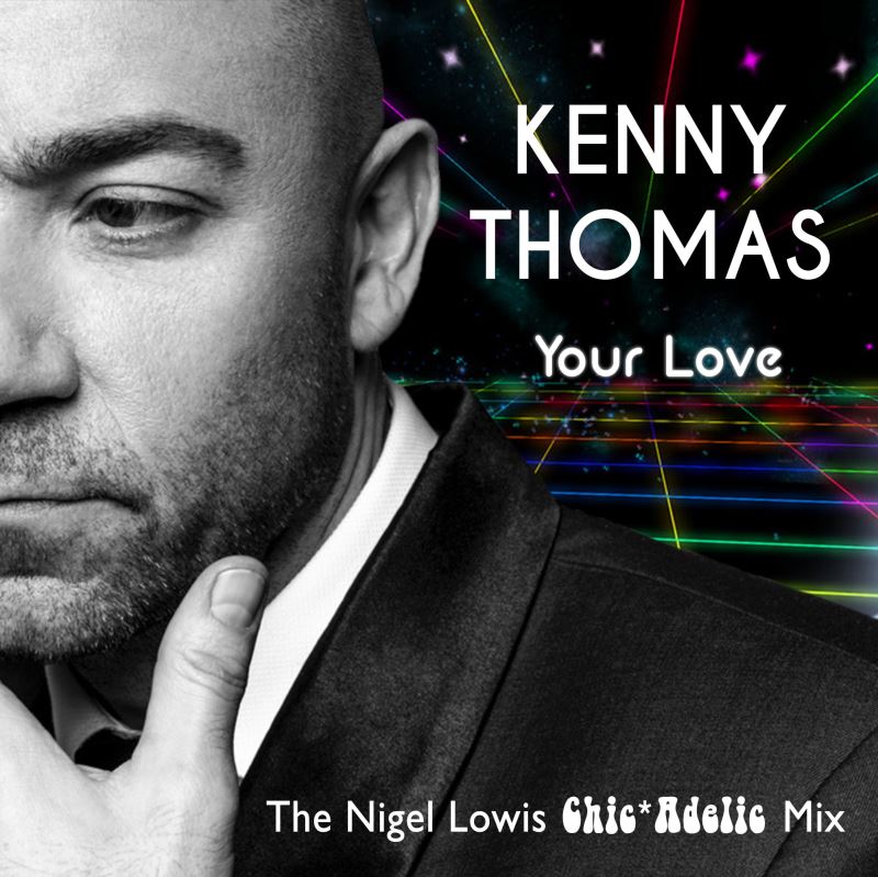 Kenny Thomas - Your Love (Nigel Lowis Chicadelic Mix) / Solus