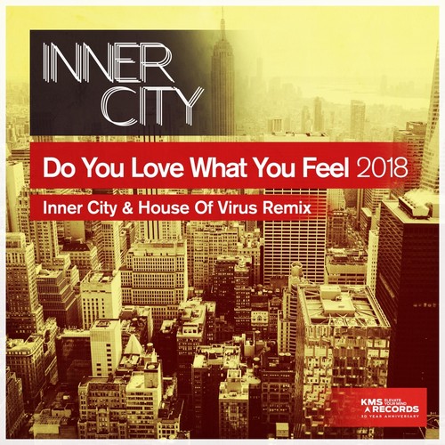 Inner City - Do You Love What You Feel 2018 / KMS Records