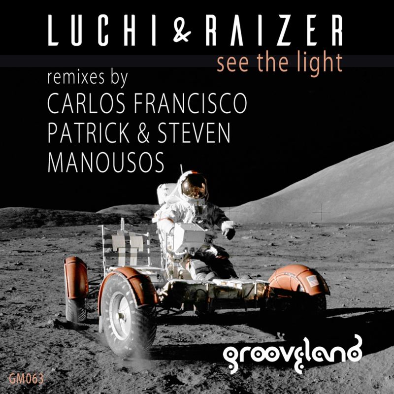 Luchi & Raizer - See The Light / Grooveland Music