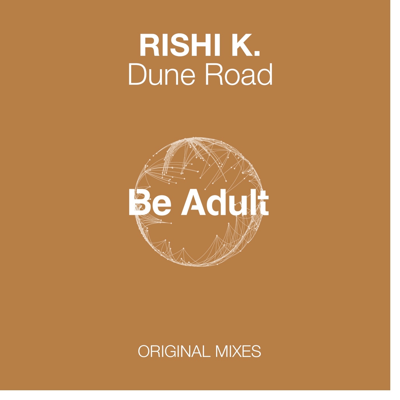 Rishi K. - Dune Road / Be Adult Music
