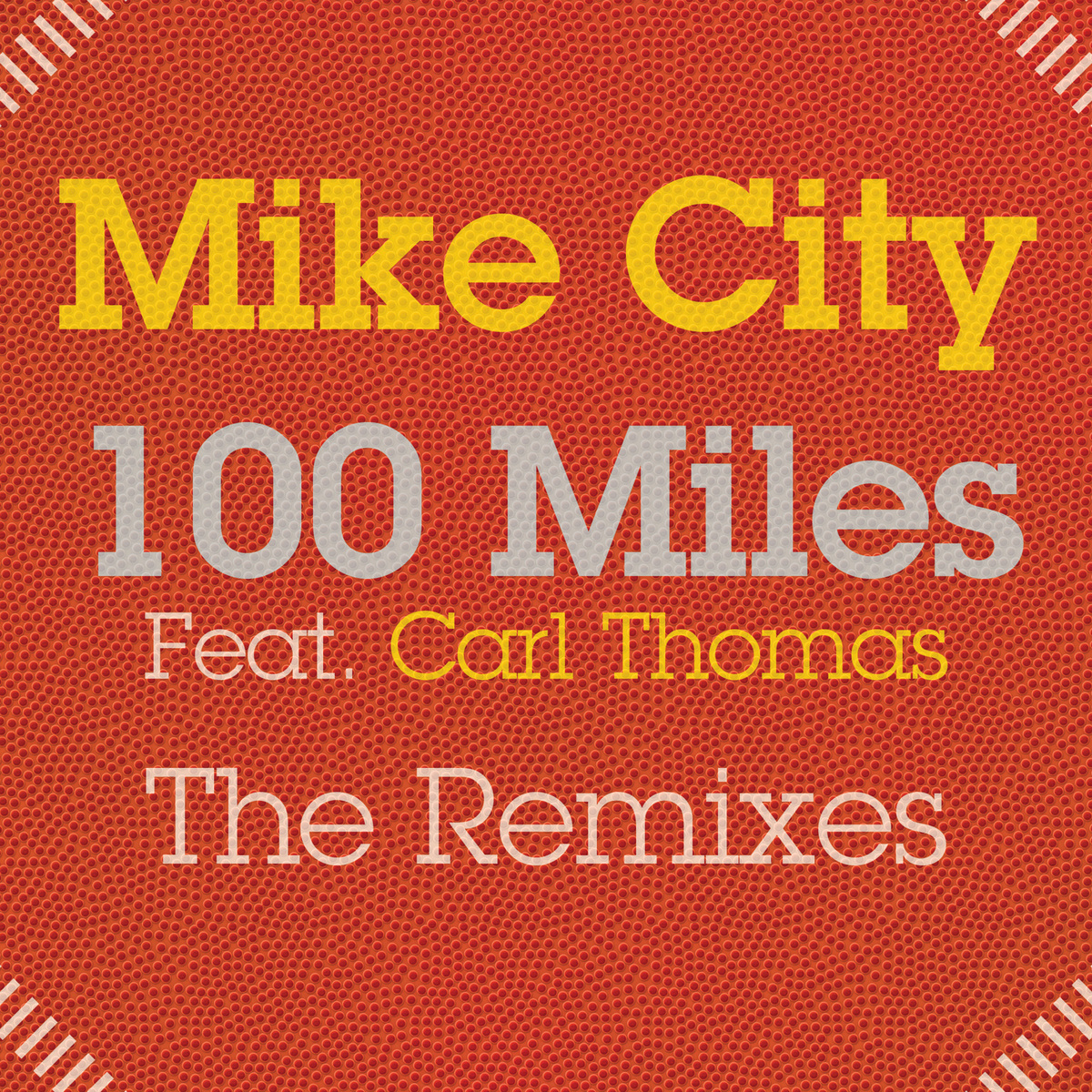 Mike City ft Carl Thomas - 100 Miles (The Remixes) / BBE
