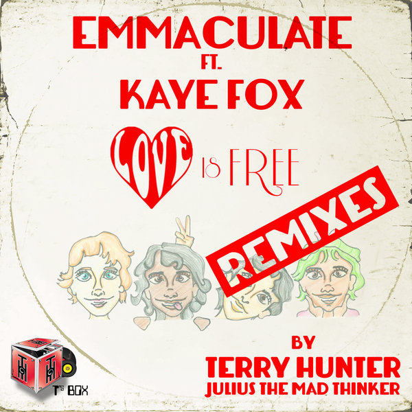 Emmaculate feat. Kaye Fox - Love Is Free (Remixes) / T's Box