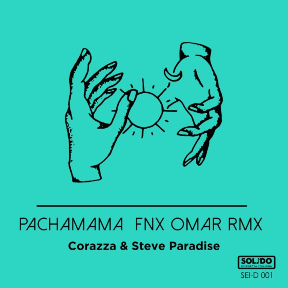 Corazza & Steve Paradise - Pachamama (FNX Omar Remix) / Solido Etichetta Italiana