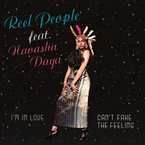 Reel People feat. Navasha Daya - I'm In Love / Can't Fake The Feeling / Reel People Music