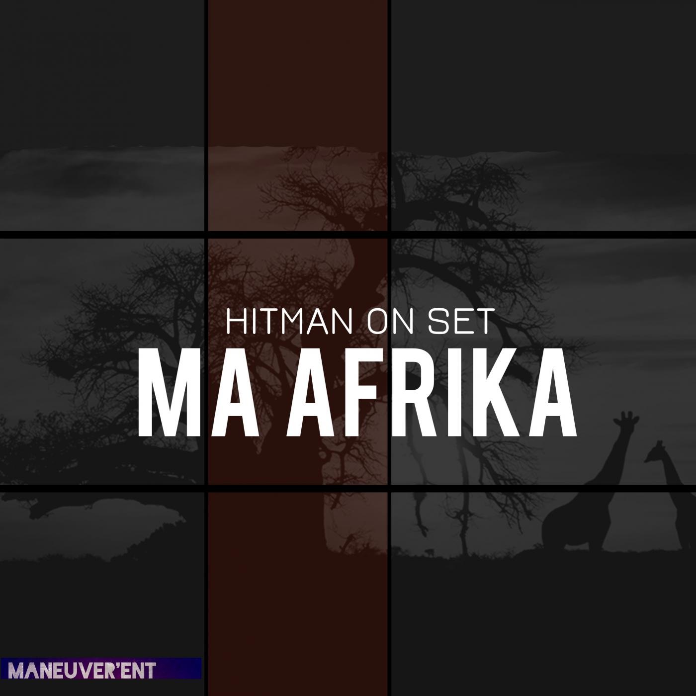Hitman On Set - Ma Afrika / Maneuverent