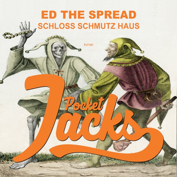 Ed The Spread - Schloss Schmutz Haus / Pocket Jacks Trax