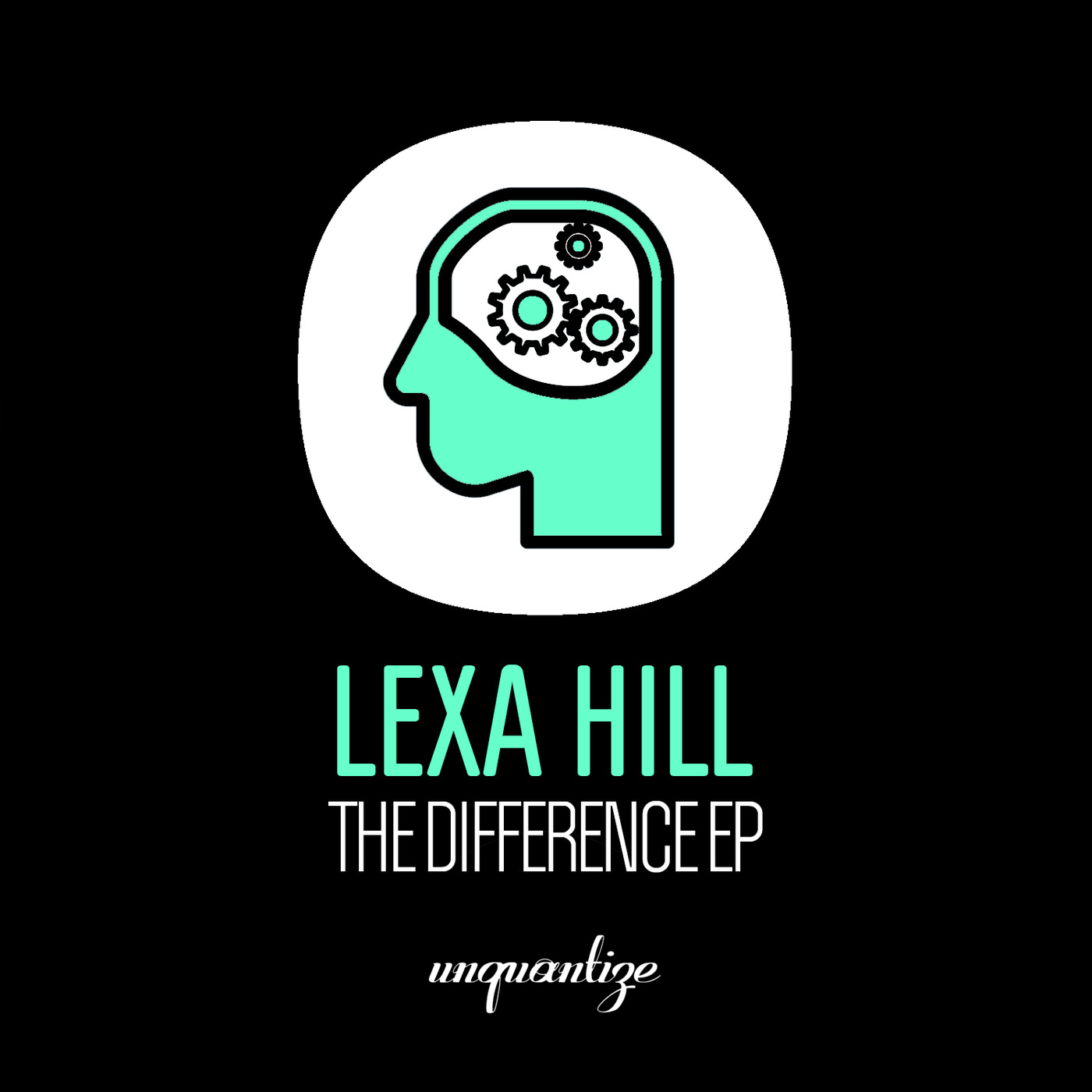 Lexa Hill - The Difference EP / unquantize