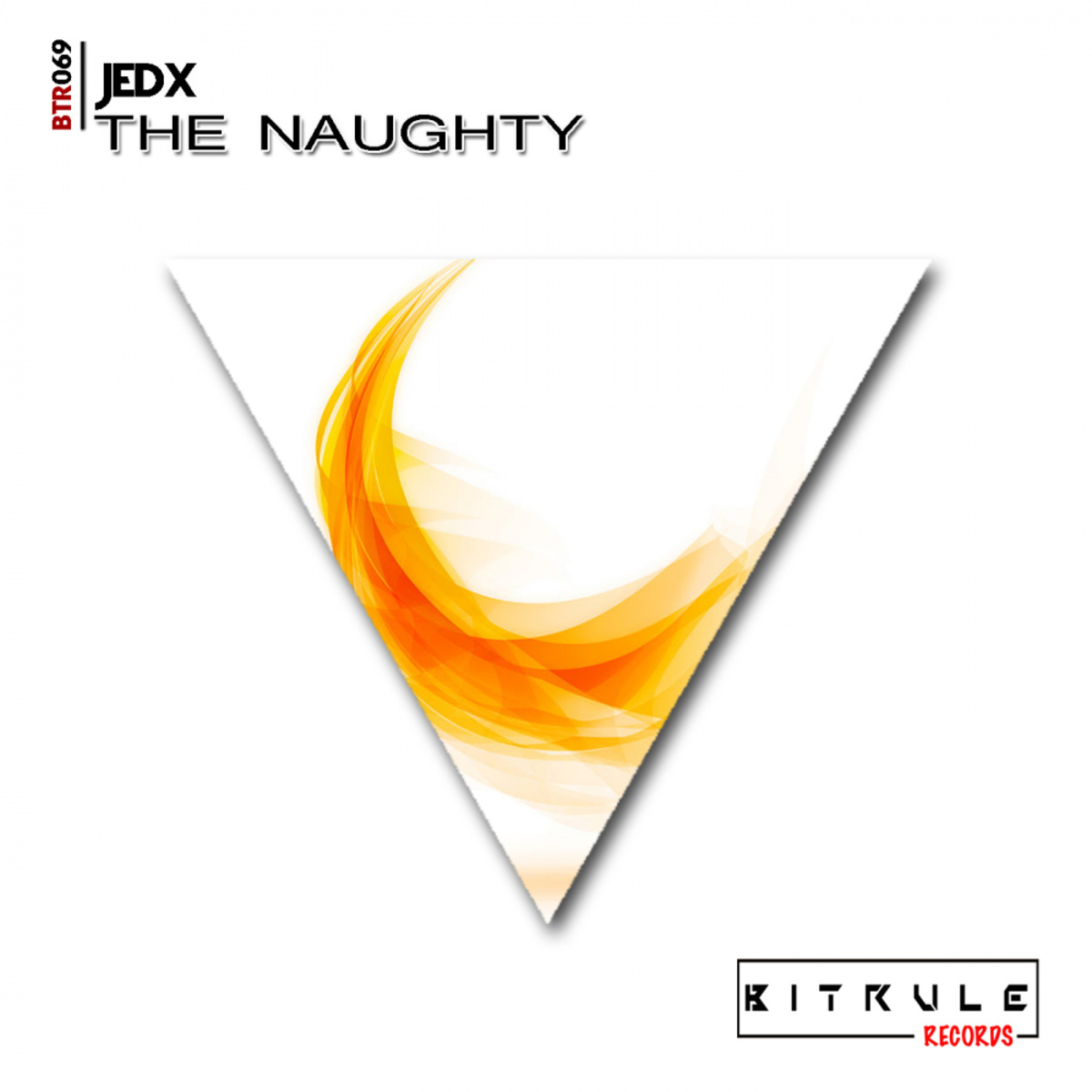 JedX - The Naughty / Bit Rule Records