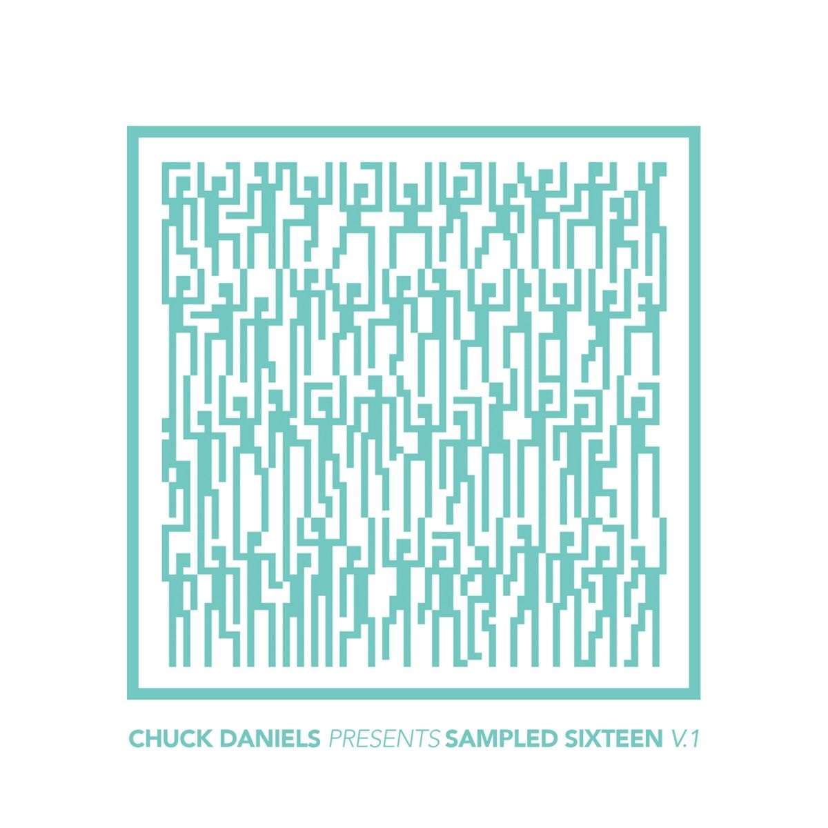 Chuck Daniels - Sampled Sixteen, Vol. 1 / Sampled Recordings