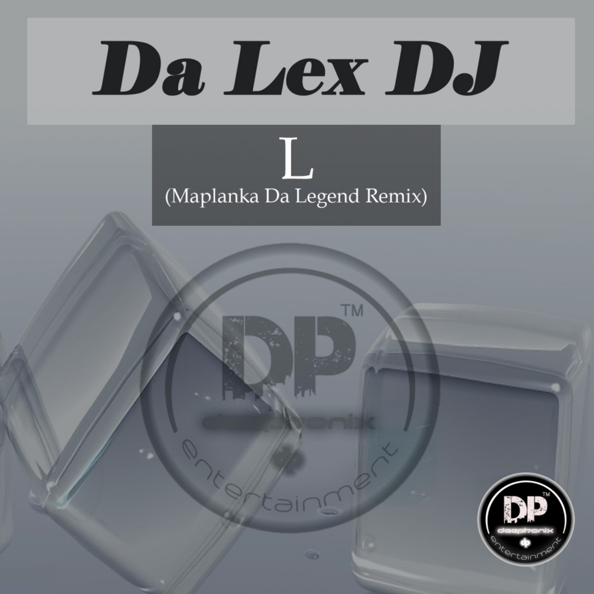 Da Lex DJ - L (Maplanka Da Legend Remix) / Deephonix