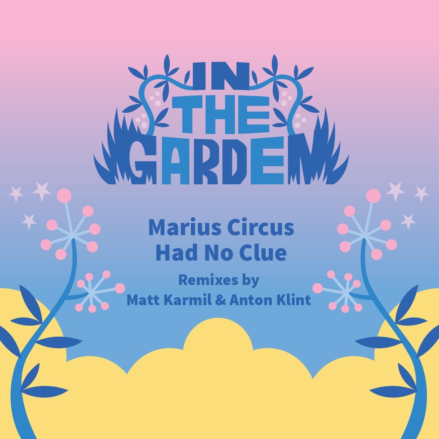 Marius Circus - Had No Clue / In the Garden