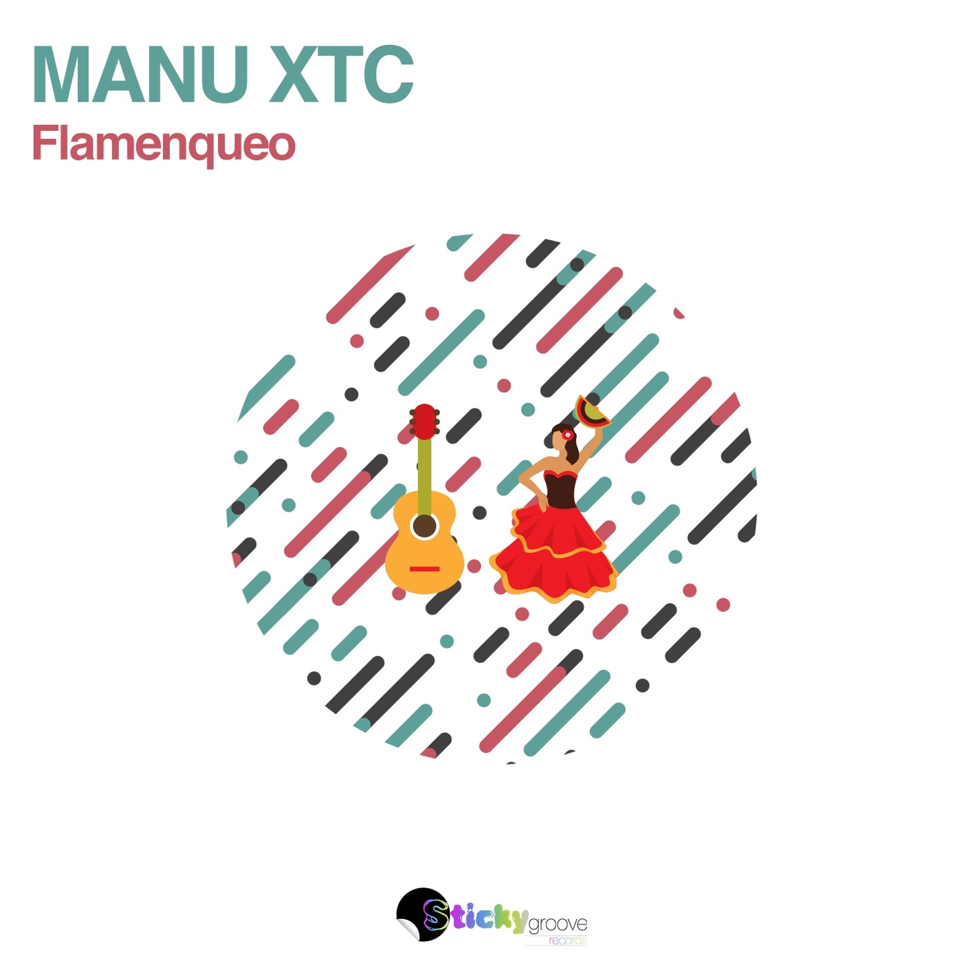 Manu XTC - Flamenqueo / Sticky Groove