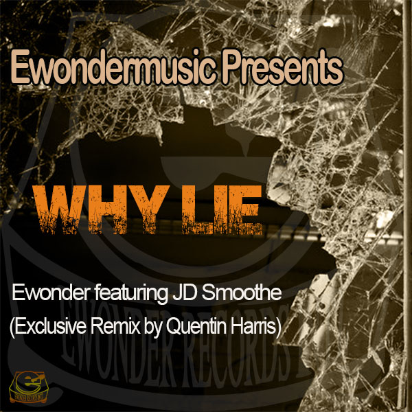 Ewonder feat. JD Smoothe - Why Lie / Ewonder Records Intl