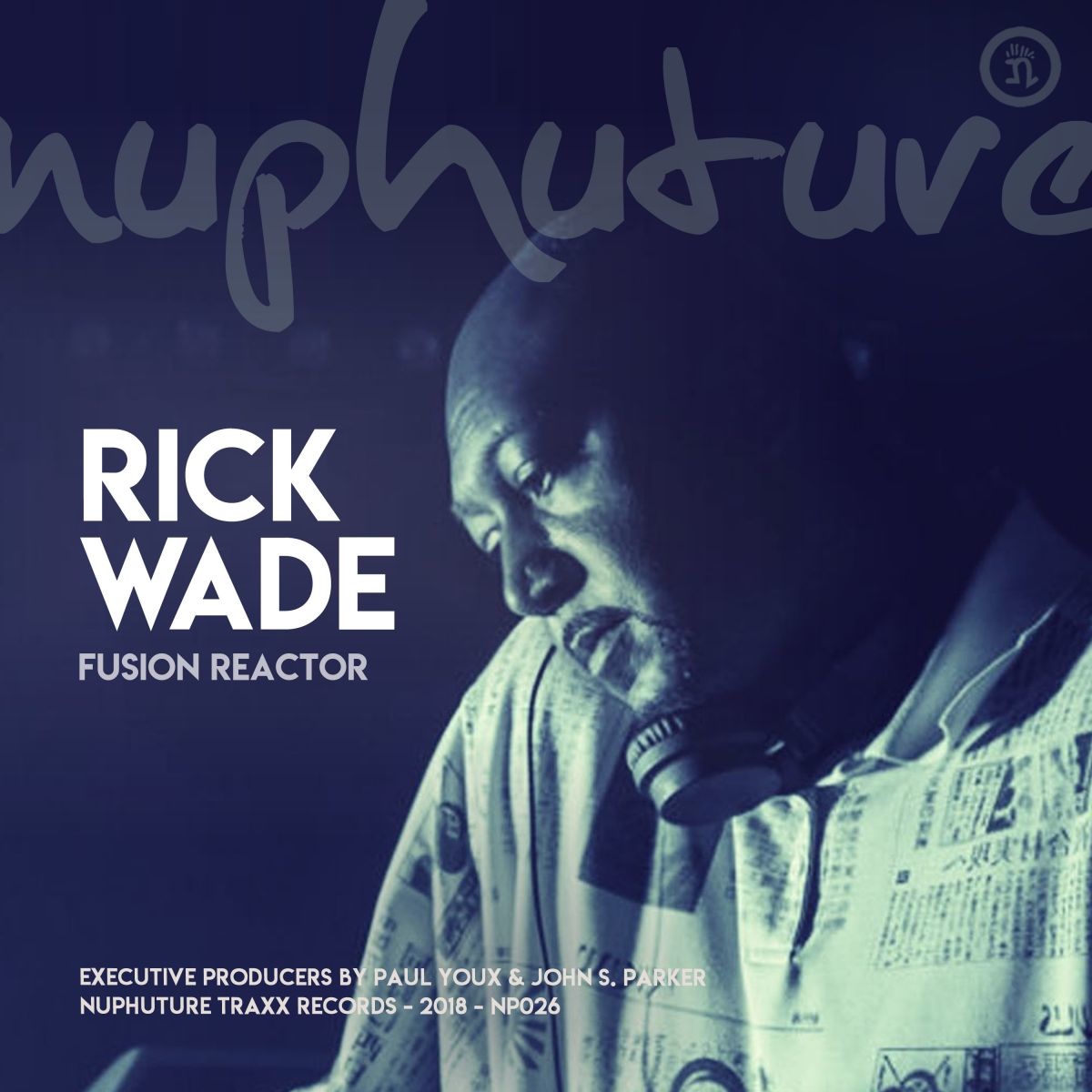 Rick Wade - Fusion Reactor / Nuphuture Traxx