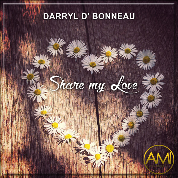 Darryl D' Bonneau - Share My Love / Altra Music Inc