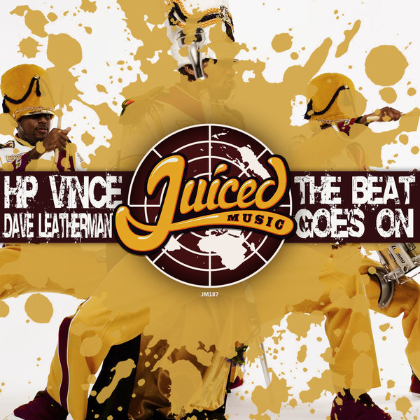 HP Vince & Dave Leatherman - The Beat Goes On / Juiced Music