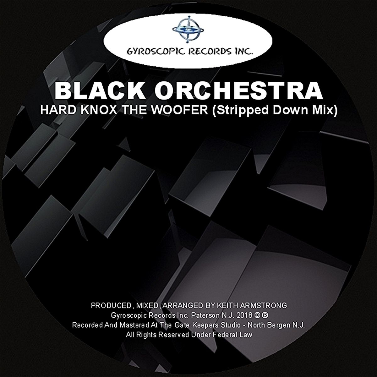 Black Orchestra - Hard Knox The Woofer (Stripped Down Mix) / Gyroscopic Records Inc.