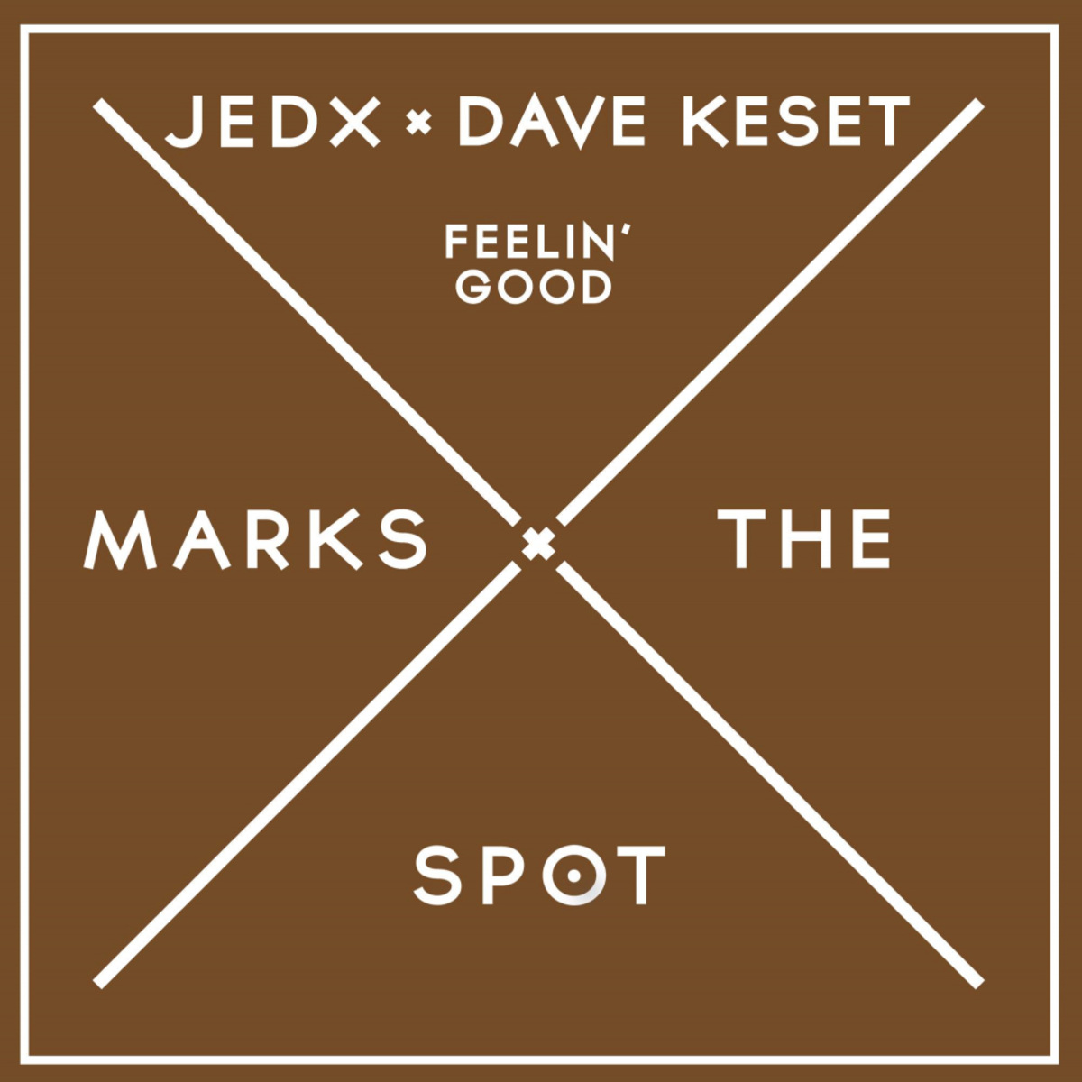 JedX & Dave Keset - Feelin Good / Music Marks The Spot