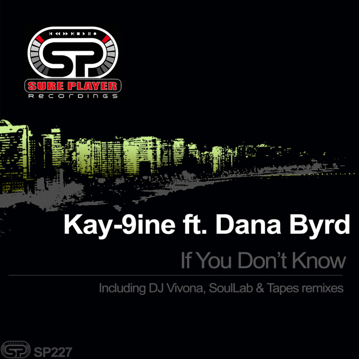 Kay-9ine ft Dana Byrd - If You Don't Know / SP Recordings