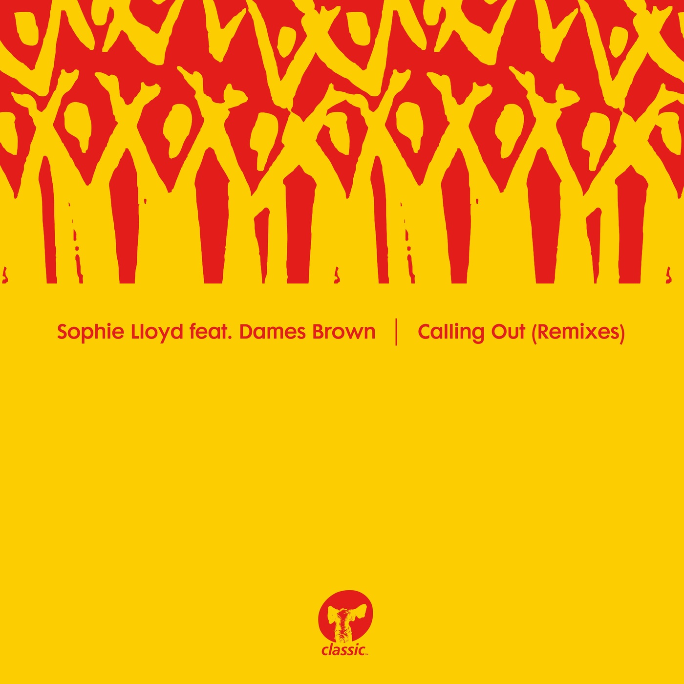 Sophie Lloyd ft Dames Brown - Calling Out (feat. Dames Brown) (Remixes) / Classic Music Company