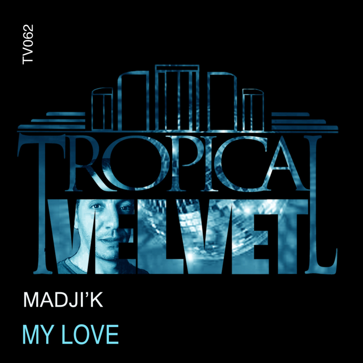 Madji'k - My Love / Tropical Velvet