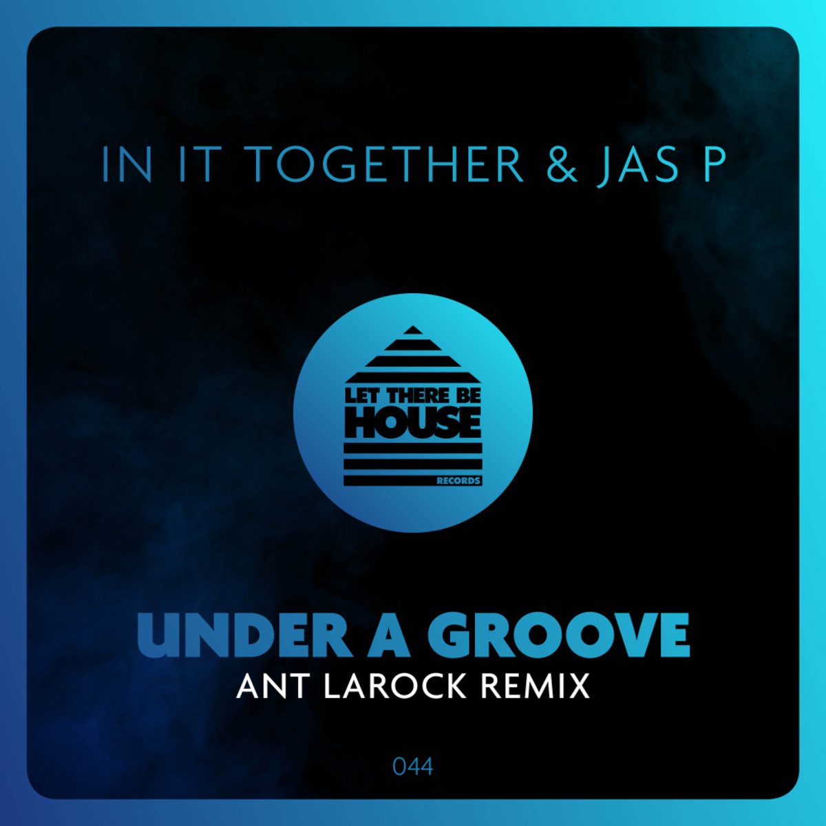 In It Together & Jas P - Under A Groove / Let There Be House Records
