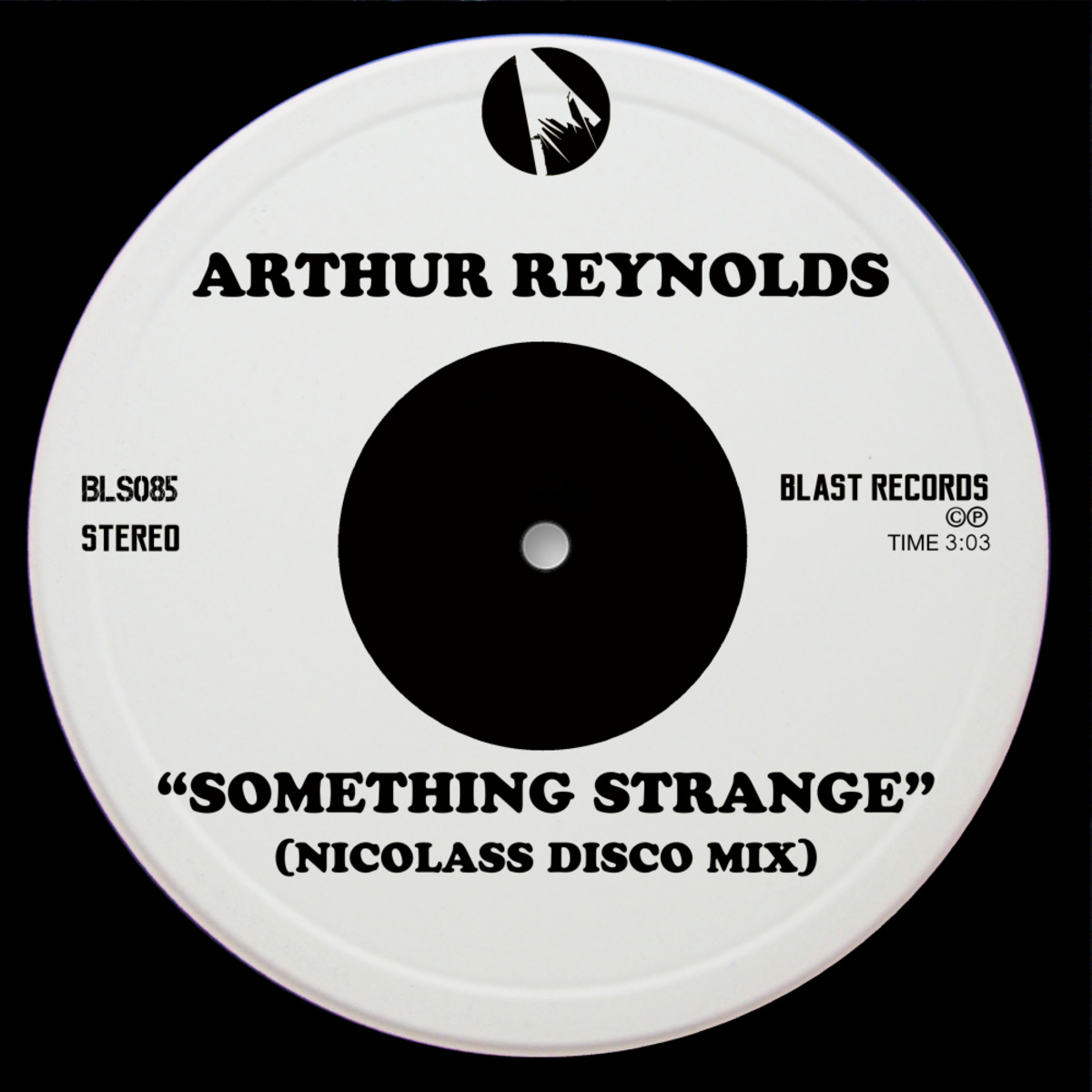 Arthur Reynolds - Something Strange (Nicolass Disco Mix) / Blast Records