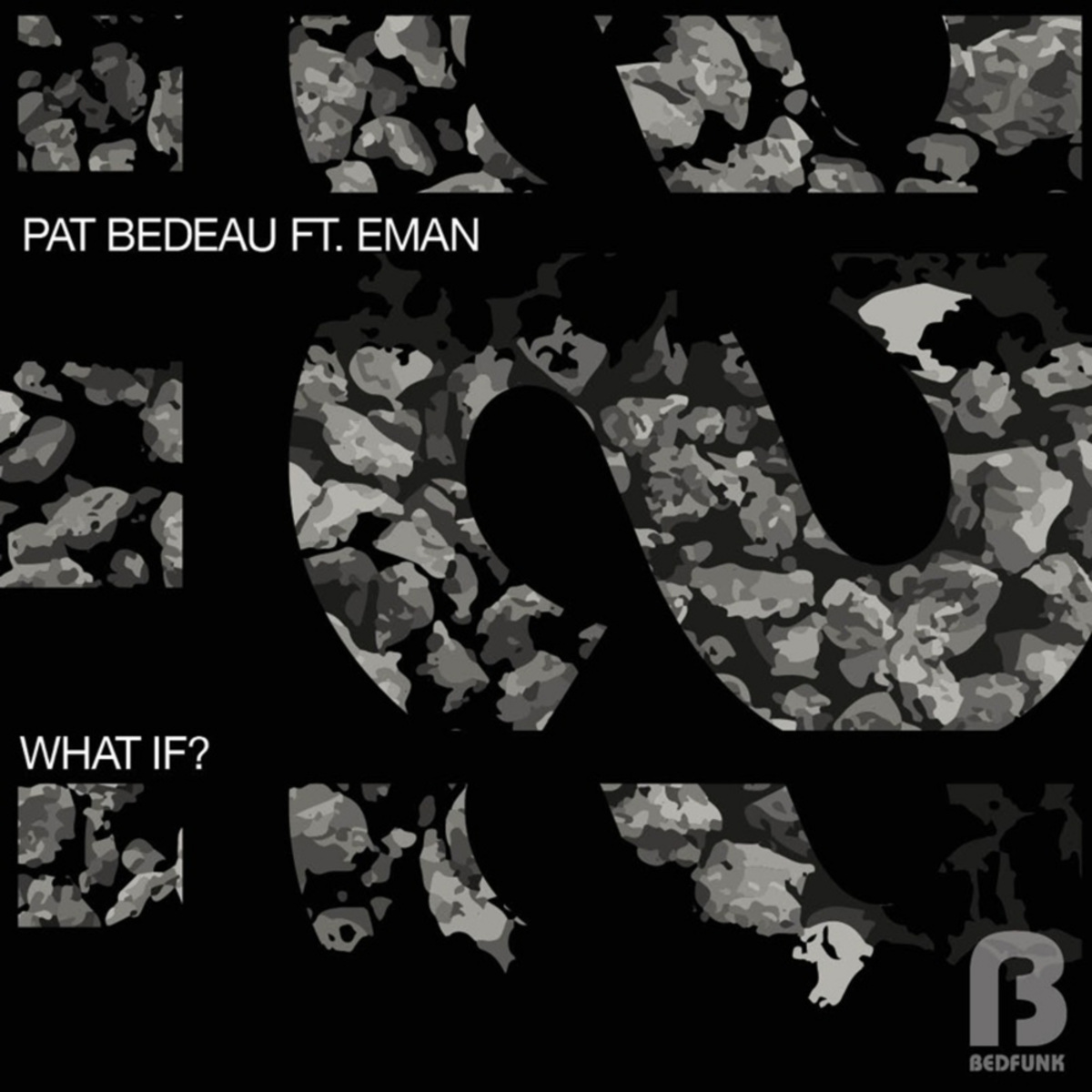 Pat Bedeau ft E-Man - What If? / Bedfunk