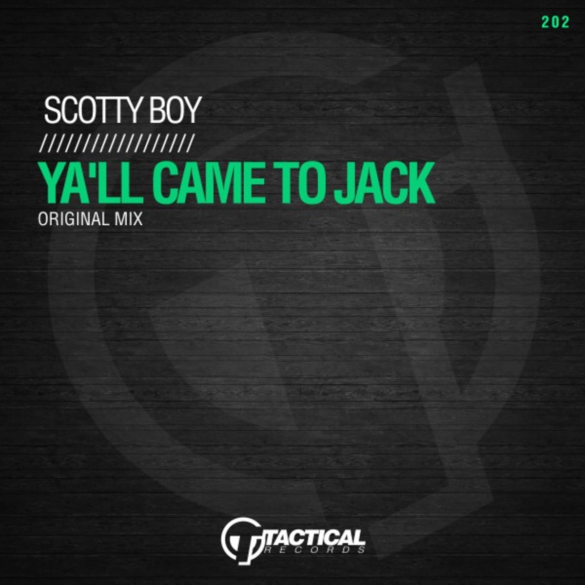 Scotty Boy - Ya'll Came to Jack? / Tactical Records