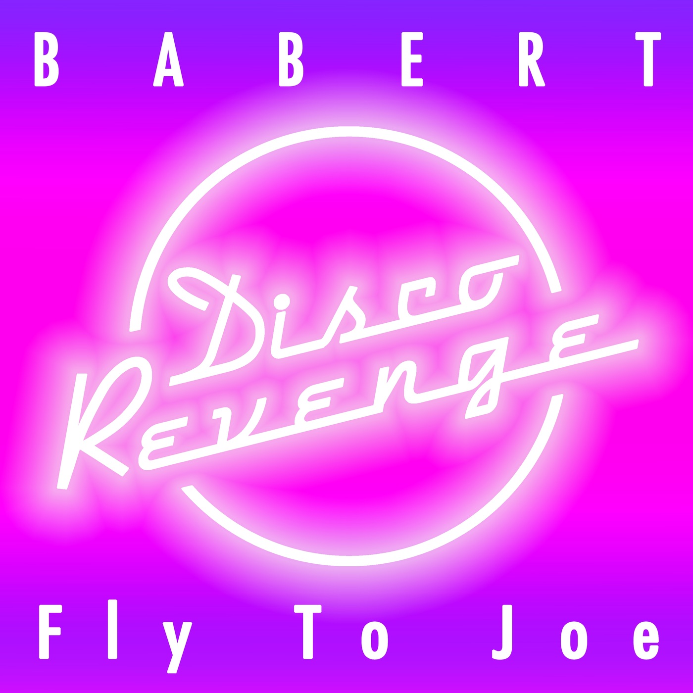 Babert - Fly to Joe / Disco Revenge