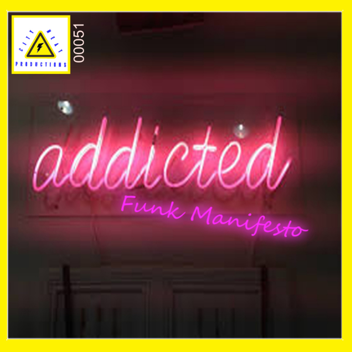 Funk Manifesto - Addicted / City Heat Productions