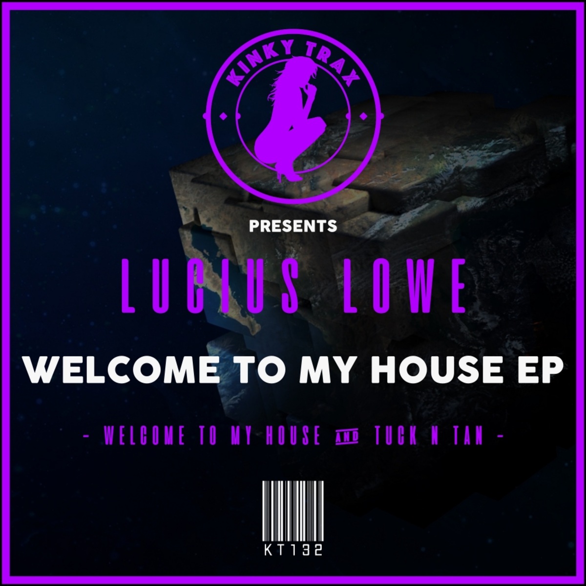 Lucius Lowe - Welcome To My House EP / Kinky Trax