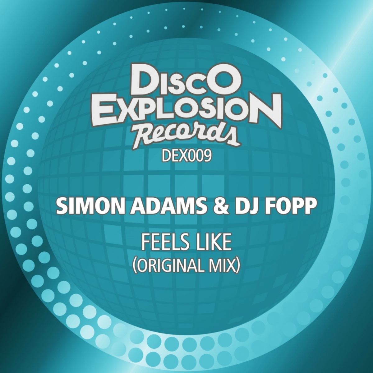 Simon Adams & DJ Fopp - Feels Like / Disco Explosion Records